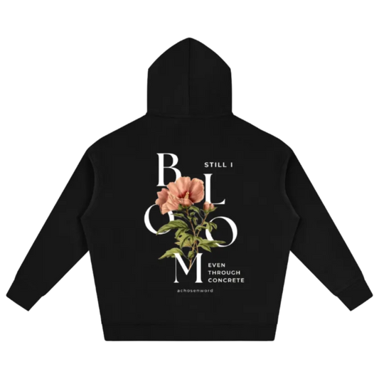 Still I Bloom Hoodie
